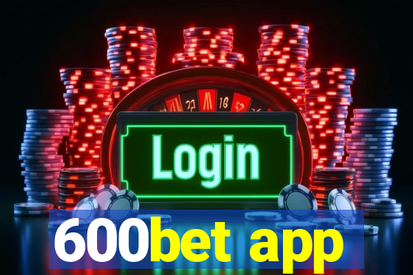 600bet app